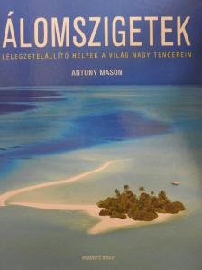 Antony Mason - Álomszigetek [antikvár]