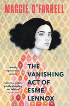 Maggie O''Farrell - The Vanishing Act of Esme Lennox