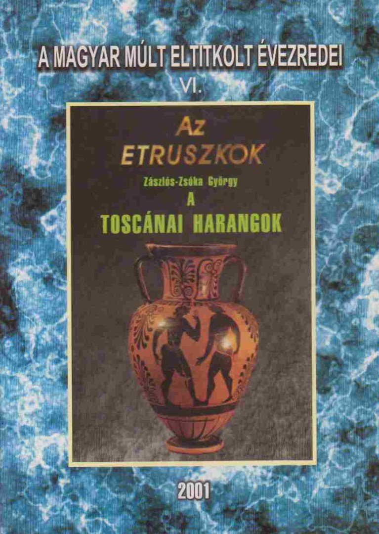 ZÁSZLÓS-ZSÓKA GYÖRGY - A toscánai harangok [antikvár]