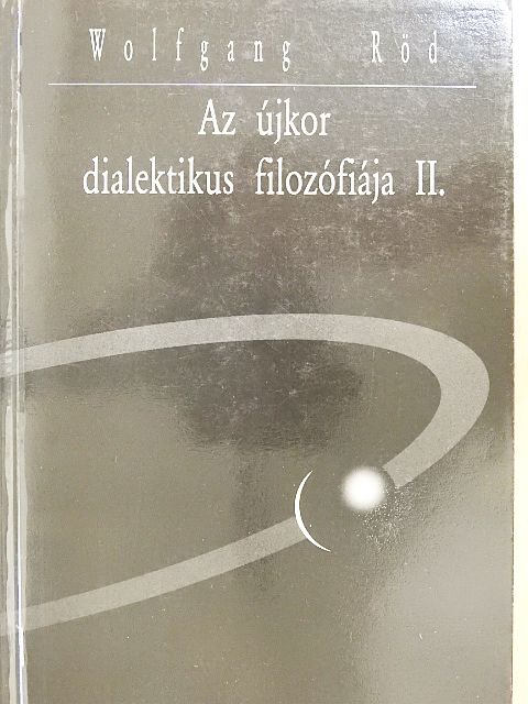 Wolfgang Röd - Az újkor dialektikus filozófiája II. [antikvár]