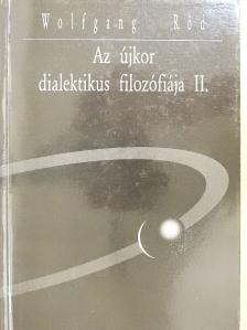 Wolfgang Röd - Az újkor dialektikus filozófiája II. [antikvár]