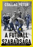 Csillag Péter - A futball szabadsága