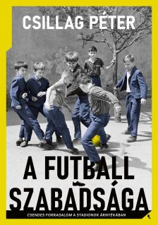 Csillag Péter - A futball szabadsága