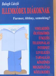 Balogh László - Illemkódex diákoknak [antikvár]