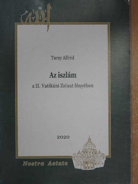 Turay Alfréd - Az iszlám a II. Vatikáni Zsinat fényében [antikvár]