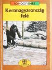 Somogyi Imre - Kertmagyarország felé [antikvár]