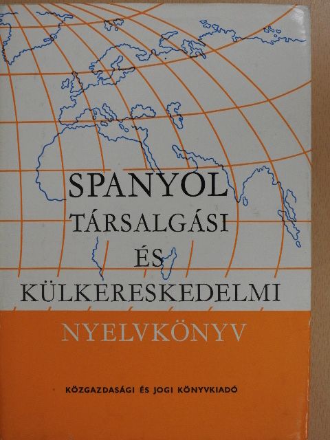 Hole György - Spanyol társalgási és külkereskedelmi nyelvkönyv [antikvár]