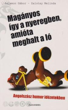 SALAMON GÁBOR, ZALOTAY MELINDA - Magányos így a nyeregben, amióta meghalt a ló [antikvár]