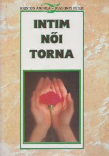 Kriston Andrea, Ruzsonyi Péter - Intim női torna [antikvár]