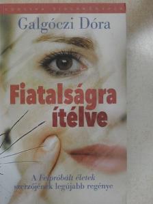 Galgóczi Dóra - Fiatalságra ítélve [antikvár]