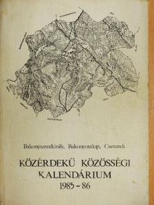 Csillag Antal - Közérdekű Közösségi Kalendárium 1985-86 [antikvár]