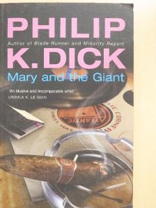 Philip K. Dick - Mary and the Giant [antikvár]