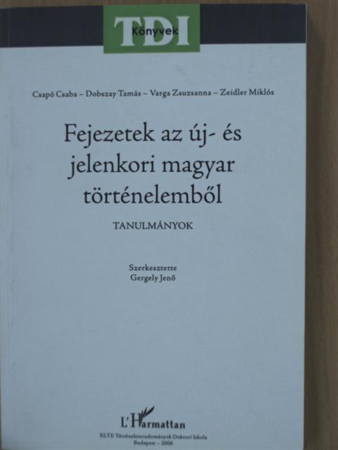 Csapó Csaba - Fejezetek az új- és jelenkori magyar történelemből [antikvár]