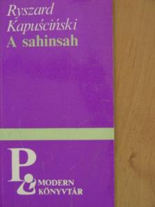 Ryszard Kapuscinski - A sahinsah [antikvár]