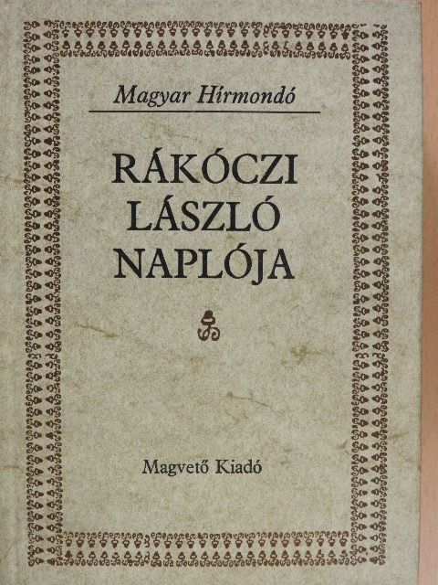 Rákóczi László - Rákóczi László naplója [antikvár]