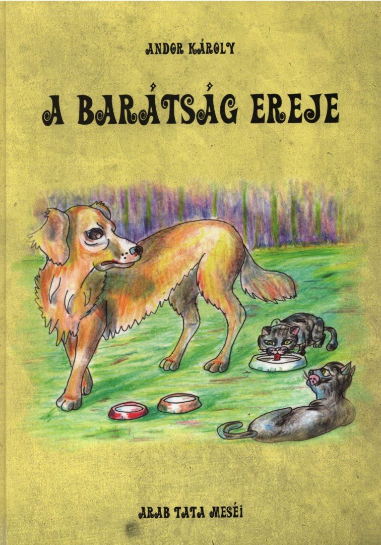 ANDOR KÁROLY - A barátság ereje [antikvár]