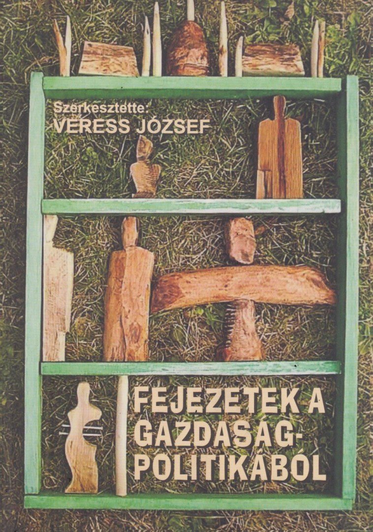 VERESS JÓZSEF - Fejezetek a gazdaságpolitikából [antikvár]