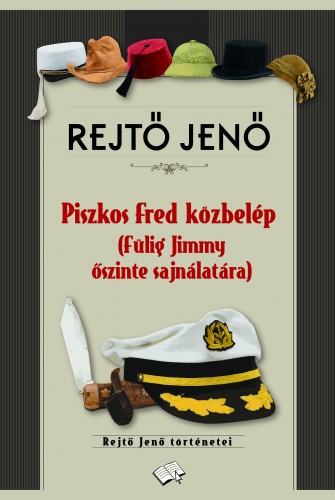 Rejtő Jenő - Piszkos Fred közbelép (Fülig Jimmy őszinte sajnálatára) [eKönyv: epub, mobi]