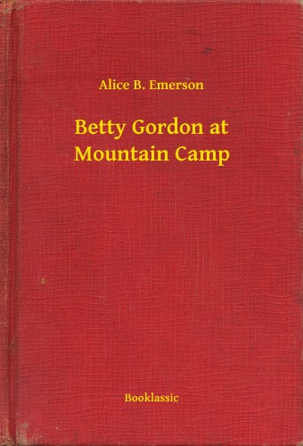 Emerson Alice B. - Betty Gordon at Mountain Camp [eKönyv: epub, mobi]