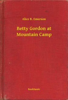Emerson Alice B. - Betty Gordon at Mountain Camp [eKönyv: epub, mobi]
