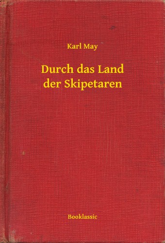 Karl May - Durch das Land der Skipetaren [eKönyv: epub, mobi]