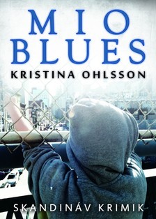 Kristina Ohlsson - Mio blues [eKönyv: epub, mobi]