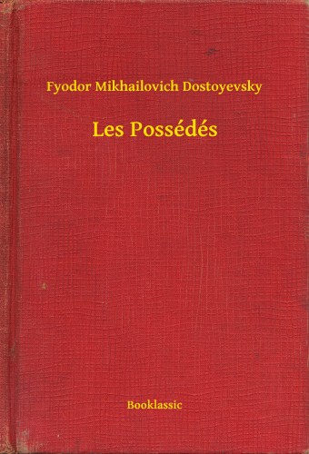 Dostoyevsky Fyodor Mikhailovich - Les Possédés [eKönyv: epub, mobi]
