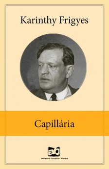 Karinthy Frigyes - Capillária  [eKönyv: epub, mobi]