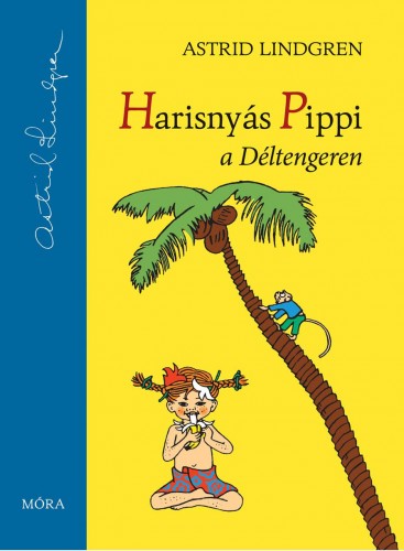 Astrid Lindgren - Harisnyás Pippi a Déltengeren [eKönyv: epub, mobi]