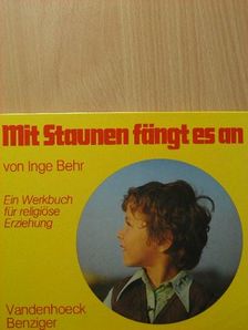 Inge Behr - Mit Staunen fängt es an [antikvár]