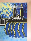 Szegedi ki kicsoda? [antikvár]