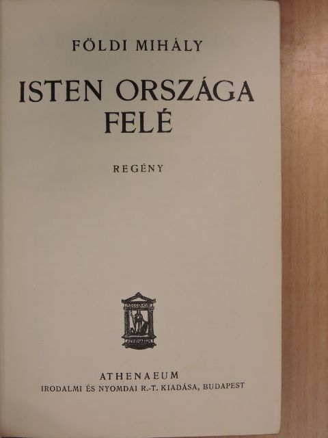 Földi Mihály - Isten országa felé [antikvár]