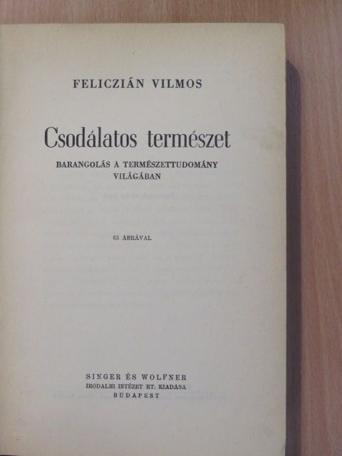 Feliczián Vilmos - Csodálatos természet [antikvár]