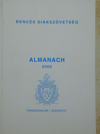 Bokay György - Bencés Diákszövetség Almanach 2000 [antikvár]