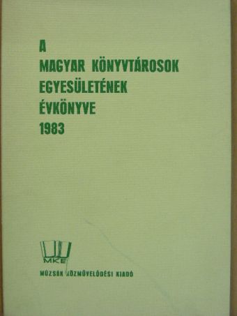 Bernáth József - A Magyar Könyvtárosok Egyesületének évkönyve 1983 [antikvár]
