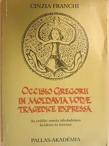 Cinzia Franchi - Occisio Gregorii in Moldavia vodae tragedice expressa [antikvár]