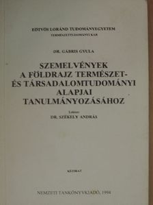 Dr. Gábris Gyula - Szemelvények a földrajz természet- és társadalomtudományi alapjai tanulmányozásához [antikvár]