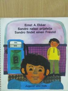 Ernst A. Ekker - Sandro nalazi prijatelja/Sandro findet einen Freund [antikvár]