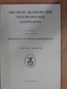 Deutsche Akademie der Naturforscher Leopoldina - Struktur und Mitgliederbestand 2003 [antikvár]