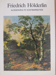 Friedrich Hölderlin - Ausgewählte Kostbarkeiten [antikvár]