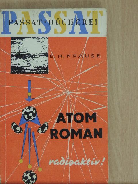 E. H. Krause - Radioaktiv! [antikvár]