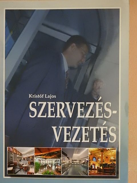 Kristóf Lajos - Szervezés-vezetés a gazdasági-szolgáltatási szakterület számára [antikvár]