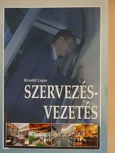 Kristóf Lajos - Szervezés-vezetés a gazdasági-szolgáltatási szakterület számára [antikvár]