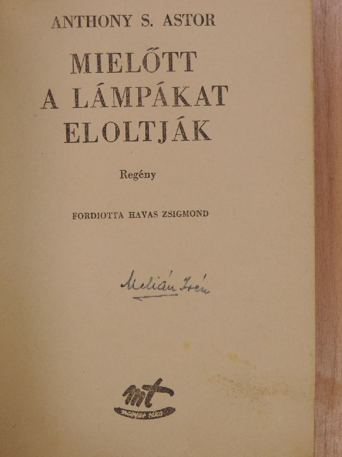 Anthony S. Astor - Mielőtt a lámpákat eloltják [antikvár]