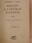 Anthony S. Astor - Mielőtt a lámpákat eloltják [antikvár]