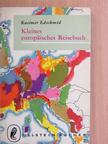 Kasimir Edschmid - Kleines europäisches Reisebuch [antikvár]