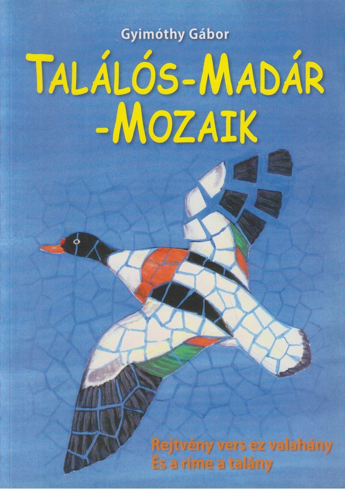 GYIMÓTHY GÁBOR - Találós-Madár-Mozaik (dedikált) [antikvár]