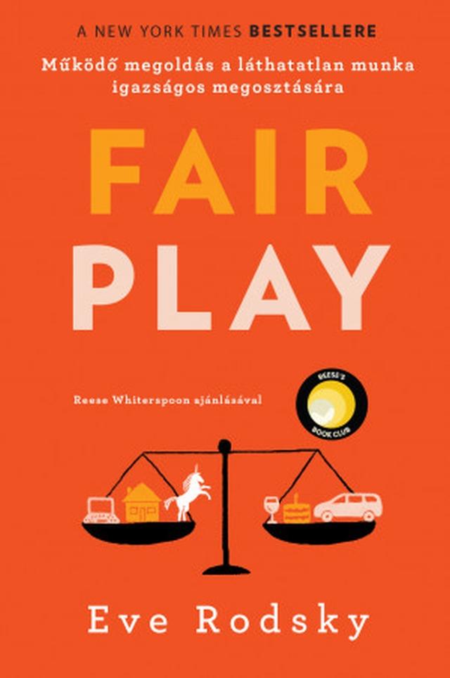 Eve Rodsky - Fair play - Működő megoldás a láthatatlan munka igazságos megosztására
