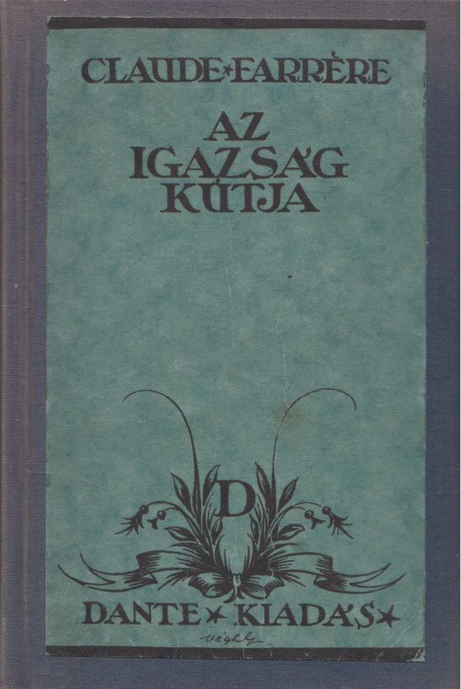 Farrére, Claude - Az igazság kútja [antikvár]