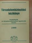 Bukodi Zsolt - Társadalombiztosítási kézikönyv munkáltatók és társadalombiztosítási ügyintézők részére 1999 [antikvár]